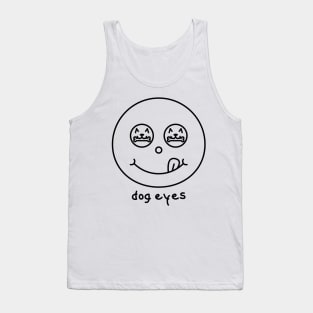 Dog Eyes Woof Eyes Puppy Eyes Tank Top